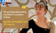 APEC CEO Summit 2017: Nữ tỷ phú Nguyễn Thị Phương Thảo bật mí chiến lược độc đáo mà Vietjet sắp thực hiện