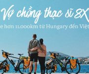 Đôi vợ chồng Việt – Hung đạp xe hơn 11.000km từ Hungary về Việt Nam